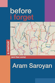 Before I Forget (A Memoir (and Then Some)) - 9781953103680 by Aram Saroyan, 9781953103680