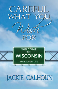 Careful What You Wish For by Jackie Calhoun, 9781642470123