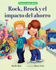 Rock, Brock y el impacto del ahorro (Spanish Edition) by Sheila Bair, Barry Gott, 9780807570968