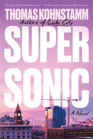 Supersonic (A Novel) - 9781640097629 by Thomas Kohnstamm, 9781640097629