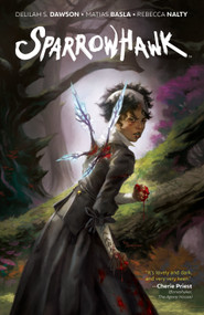 Sparrowhawk by Delilah S. Dawson, Matias Basla, Rebecca Nalty, 9781684153954