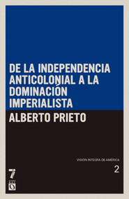 De la independencia anticolonial a la dominación imperialista (Visión íntegra de América Tomo II) (Spanish Edition) by Alberto Prieto, 9781921700569
