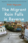 The Migrant Rain Falls in Reverse (A Memory of Vietnam) - 9781640097650 by Vinh Nguyen, 9781640097650