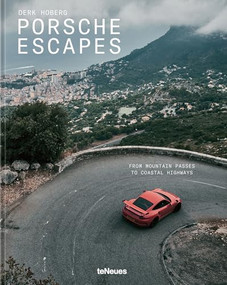 Porsche Escapes (From Mountain Passes to Coastal Highways) by Derk Hoberg, 9783961717491