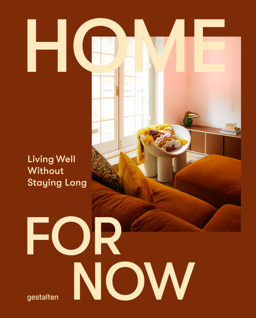 Home for Now (Living Well Without Staying Long) by Earl of East, 9783967042177
