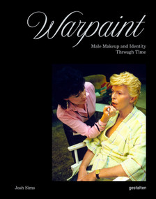 Warpaint (Male Makeup and Identity Through Time) by Josh Sims, 9783967042214