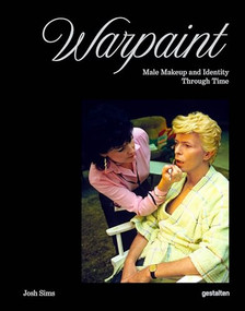 Warpaint (Male Makeup and Identity Through Time) by Josh Sims, 9783967042214