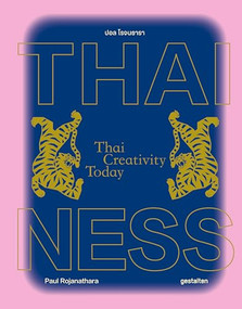 Thainess (Thai Creativity Today) by Paul Rojanathara, 9783967042122