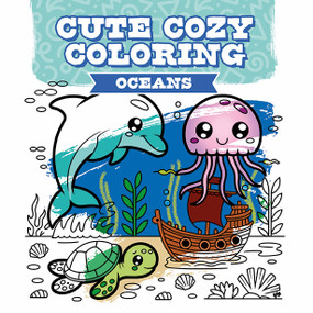 Cute Cozy Coloring: Oceans, 9781784947347
