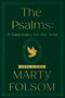 The Psalms: A Sanctuary for the Soul (Book 1: 1-30) by Marty Folsom, 9781640658912