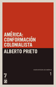América: conformación colonialista (Visión íntegra de América Tomo I) (Spanish Edition) by Alberto Prieto, 9781921700231