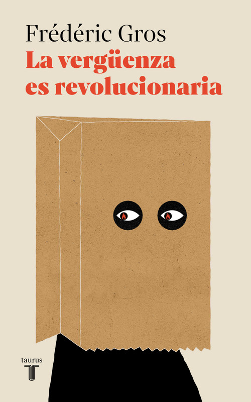 La vergüenza es revolucionaria / A Philosophy of Shame: A Revolutionary Emotion (Spanish Edition) by Frédéric Gros, 9788430626199
