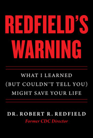 Redfield's Warning (What I Learned (But Couldn't Tell You) Might Save Your Life) by Robert R. Redfield, 9781510785052