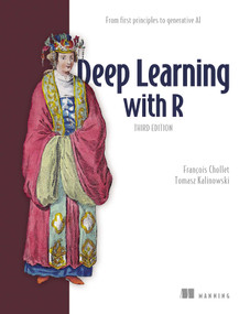 Deep Learning with R, Third Edition (From first principles to generative AI) by François Chollet, Tomasz Kalinowski, 9781633435186