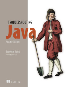 Troubleshooting Java, Second Edition by Laurentiu Spilca, 9781633435575