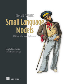 Domain-Specific Small Language Models (Efficient AI for local deployment) by Guglielmo Iozzia, 9781633436701