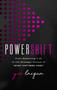 PowerShift (From Balancing It All to the Strategic Pursuit of What Matters Most) by Gia Lacqua, 9781637634813