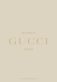 The Essence of Gucci (Unfolded) by Kelly  Reising, 9788794190565