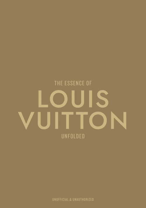 The Essence of Louis Vuitton (Unfolded) by Kelly  Reising, 9788794190596