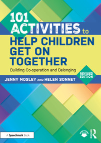 101 Activities to Help Children Get On Together (Building Co-operation and Belonging) by Jenny Mosley, Helen Sonnet, 9781041084068