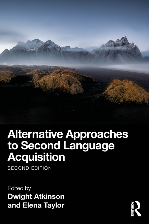 Alternative Approaches to Second Language Acquisition by Dwight Atkinson, Elena Taylor, 9781032730677
