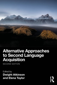 Alternative Approaches to Second Language Acquisition by Dwight Atkinson, Elena Taylor, 9781032730677