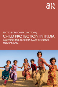 Child Protection in India (Assessing Multi-disciplinary Response Mechanisms) by Paromita Chattoraj, 9781032999937
