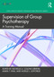 Supervision of Group Psychotherapy (A Training Manual) by Michelle A. Collins-Greene, Maria T. Riva, Noelle L. Lefforge, 9781032531588