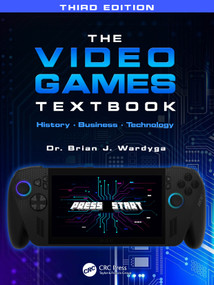 The Video Games Textbook (History • Business • Technology) - 9781032972596 by Brian J. Wardyga, 9781032972596