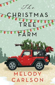 The Christmas Tree Farm (A Christmas Novella) by Melody Carlson, 9780800748050