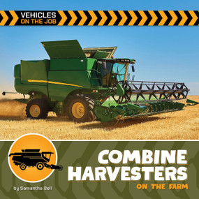 Combine Harvesters on the Farm by Samantha Bell, 9781668972670
