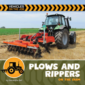 Plows and Rippers on the Farm by Samantha Bell, 9781668972687