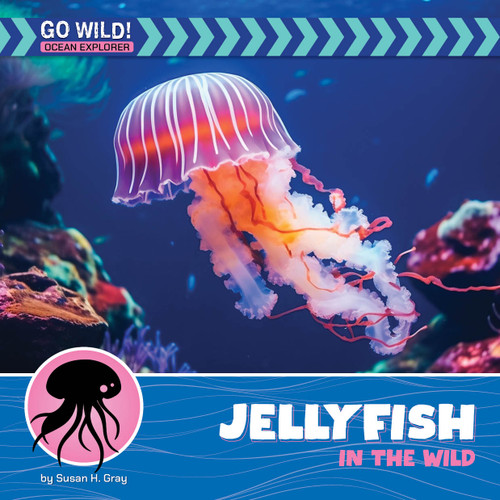 Jellyfish in the Wild by Susan H. Gray, 9781668972786