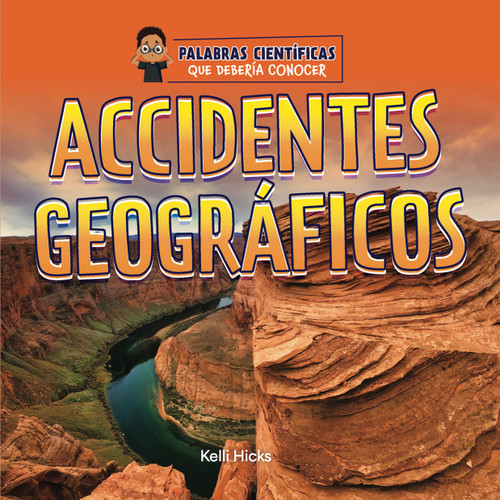 Accidentes geográficos (Spanish Edition) - 9781668972892 by Kelli Hicks, 9781668972892
