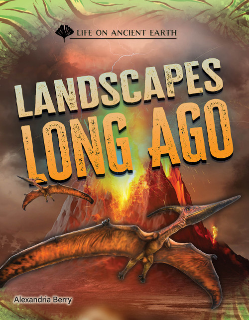Landscapes Long Ago by Alexandria Berry, 9781668973127
