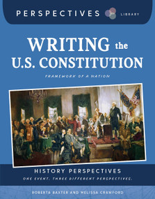 Writing the U.S. Constitution (Framework of a Nation) by Roberta Baxter, Melissa Crawford, 9781668973370