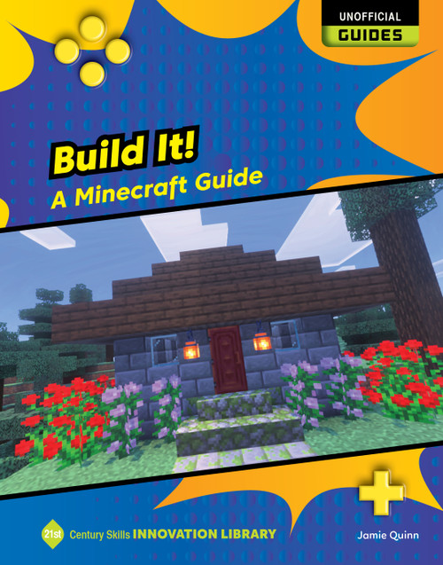 Build It! (A Minecraft Guide) by Jamie Quinn, 9781668973493