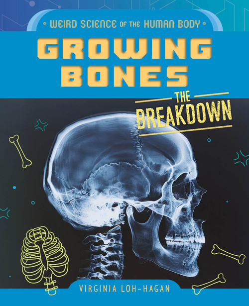 Growing Bones by Virginia Loh-Hagan, 9781668973530