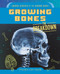 Growing Bones by Virginia Loh-Hagan, 9781668973530
