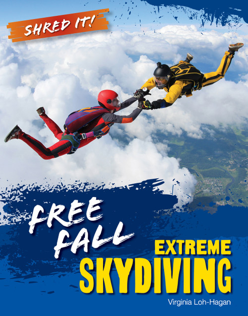 Free Fall (Extreme Skydiving) by Virginia Loh-Hagan, 9781668973639