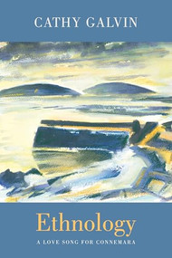 Ethnology (a love song for Connemara) by Cathy Galvin, 9781780377728