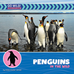 Penguins in the Wild - 9781668974193 by Helen Foster James, 9781668974193
