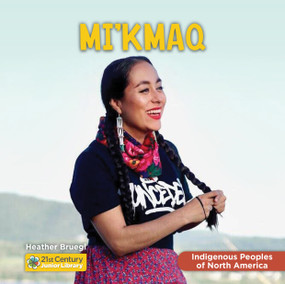 Mi'kmaq - 9781668974612 by Heather Bruegl, 9781668974612
