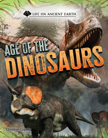 Age of the Dinosaurs - 9781668974490 by Christian Lopetz, 9781668974490