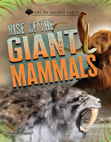 Rise of the Giant Mammals - 9781668974520 by Christian Lopetz, 9781668974520