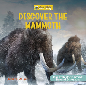 Discover the Mammoth - 9781668974421 by Jennifer Zeiger, 9781668974421