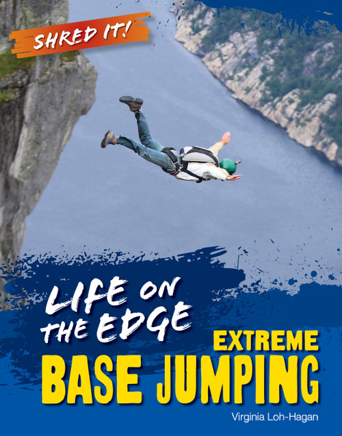 Life on the Edge (Extreme BASE Jumping) - 9781668975022 by Virginia Loh-Hagan, 9781668975022