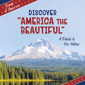 Discover "America the Beautiful" (A Tribute to Our Nation) - 9781668974391 by Jamie Quinn, 9781668974391