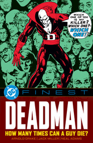 DC Finest: Deadman: How Many Times Can a Guy Die? by Arnold Drake, Arnold Drake, Jerry Grandenetti, Neal Adams, 9781799507710