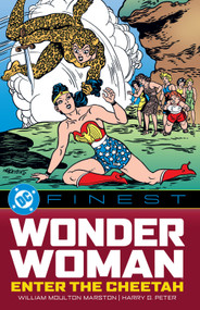 DC Finest: Wonder Woman: Enter the Cheetah by William Moulton Marston, Alice Marble, H. G.  Peter, Shelly Moldoff, 9781799507444